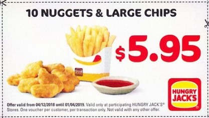 10 Nuggets, Large Chips $5.95 Hungry Jack's Voucher Expires 1 April 2019