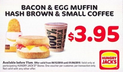 Bacon & Egg Muffin, Small Coffe, Hashbrown $3.00 Hungry Jack's Voucher Expires 1 April 2019